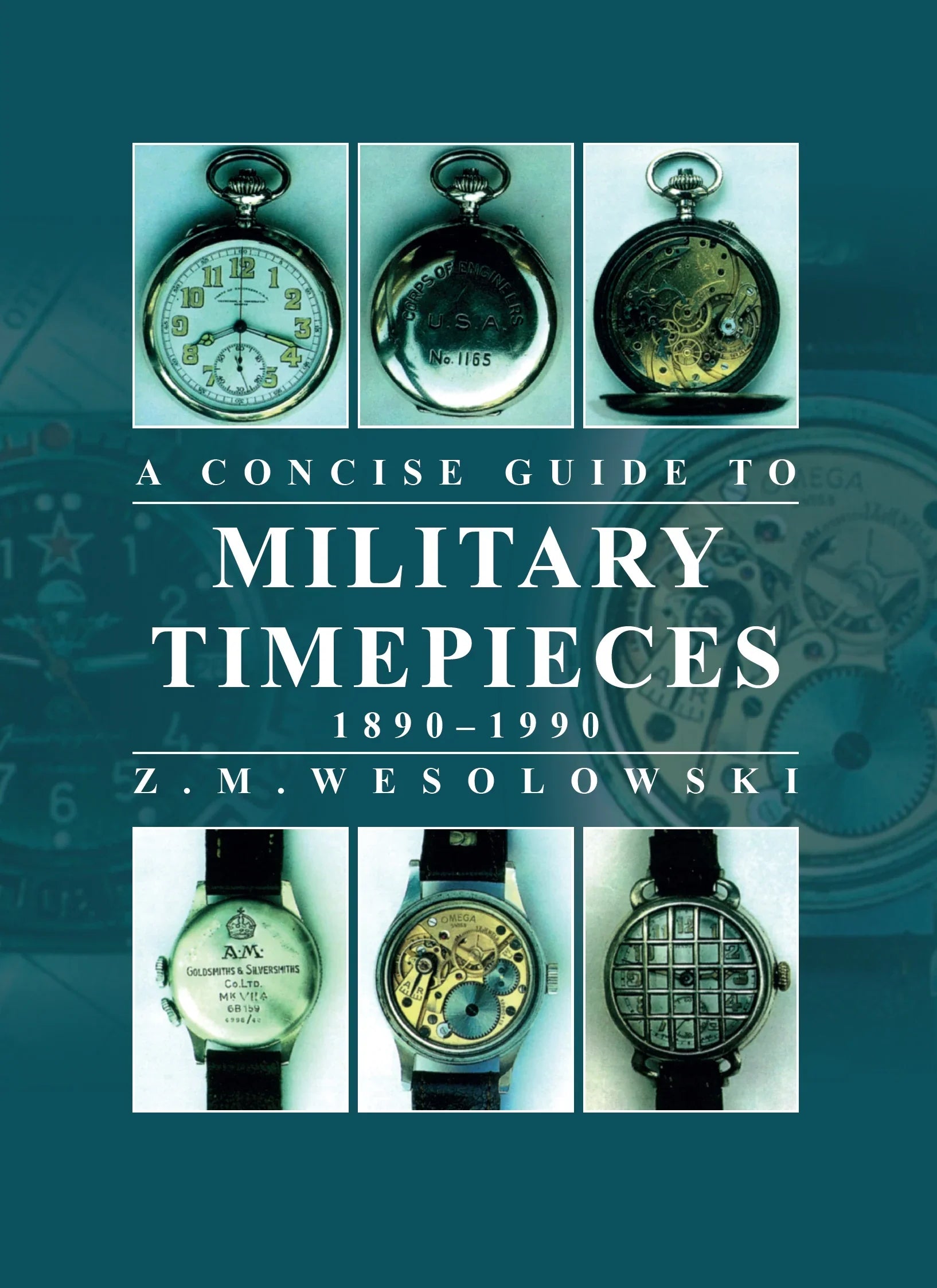 Guía Concisa de Relojes Militares: Cubriendo la mayoría de los modelos durante los 110 años desde 1880 hasta 1990
